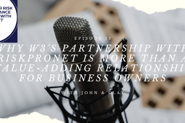 Why W3’s Partnership with RiskProNet is More Than a Value-Adding Relationship for Business Owners